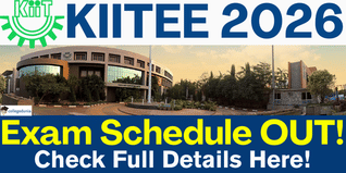 KIITEE 2026 Exam Schedule Out; Phase 1 Registration Closes on April 8, Check Details Here!